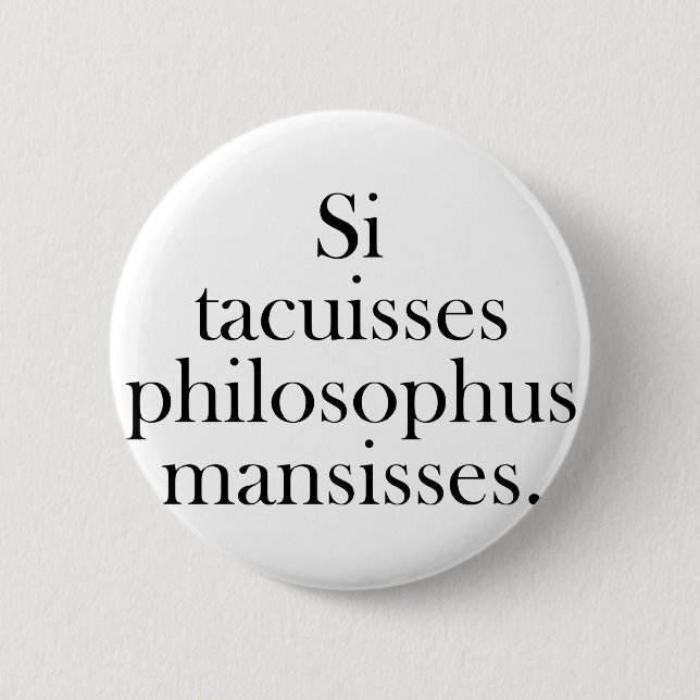 Badge Rond 5 Cm Si vous aviez été silencieux (Devant)