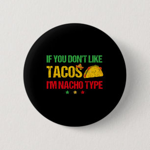 Badge Rond 5 Cm Si vous n'aimez pas les tacos, je ne suis pas de t