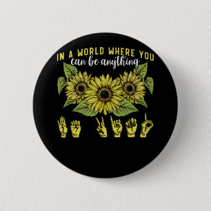 Badge Rond 5 Cm Sign Language Deaf Sunflower Be Kind