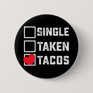 Badge Rond 5 Cm Single Taken Tacos Funny Valentine's Day