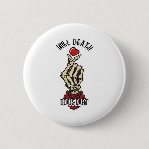 Badge Rond 5 Cm Skeleton Coeur jusqu'à la mort faisons-nous partie