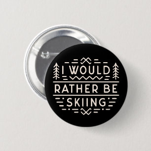 Badge Rond 5 Cm Skier cite que je préférerais skier