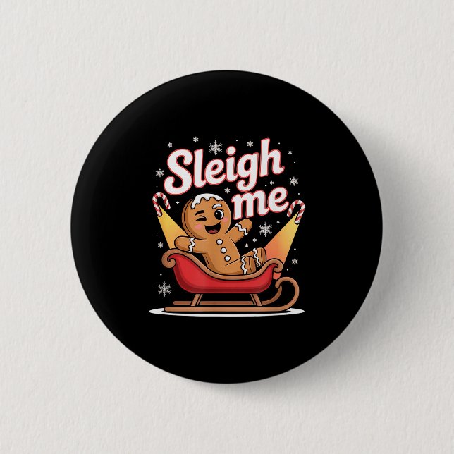 Badge Rond 5 Cm Sleigh Me Funny Adult Humor Gingerbread Man  (Devant)