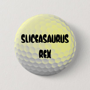 Badge Rond 5 Cm Sliceasaurus Rex Funny Gofl Ball