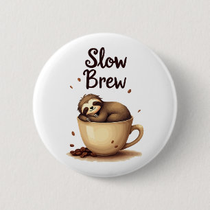 Badge Rond 5 Cm Slow Brew Coffee Sloth