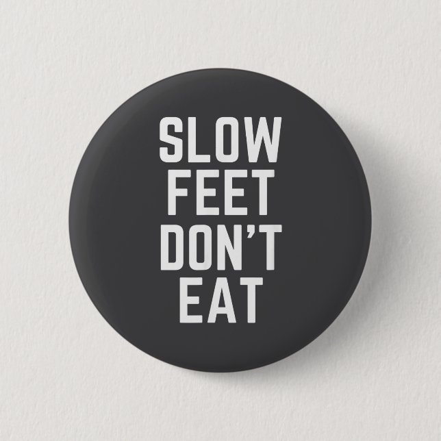 Badge Rond 5 Cm Slow Feet Don't Eat Baseball  (Devant)