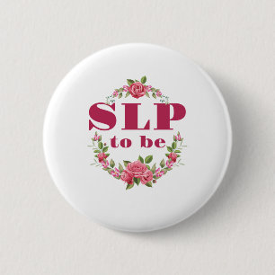 Badge Rond 5 Cm SLP sera un futur discours Pathologue