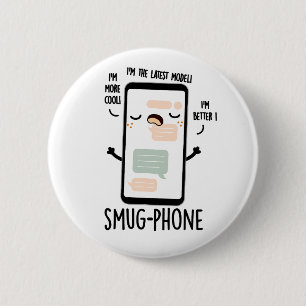 Badge Rond 5 Cm Smug Phone Funny Cellphone Pun