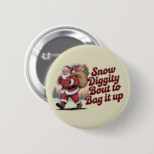 Badge Rond 5 Cm Snow Diggity Bout to Bag It Up 90s Christmas Retro