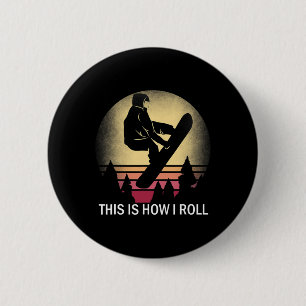 Badge Rond 5 Cm Snowboard C'Est Comme Ça Que Je Roule Snowboard Si