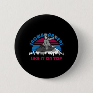 Badge Rond 5 Cm Snowboarders Comme Il Sur Le Haut - Drôle Snowboar