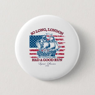 Badge Rond 5 Cm So Long Londres 4 juillet 1776 États-Unis Chemises