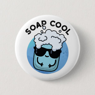 Badge Rond 5 Cm Soap Cool Funny Soap Pun