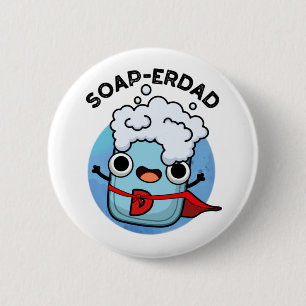 Badge Rond 5 Cm Soap-erdad Drôle savon Papa Pun