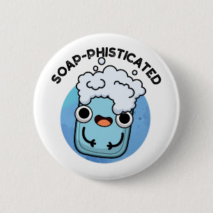 Badge Rond 5 Cm Soap-phisticated Funny Soap Pun