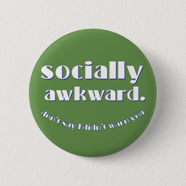 Badge Rond 5 Cm socialement maladroit (Devant)