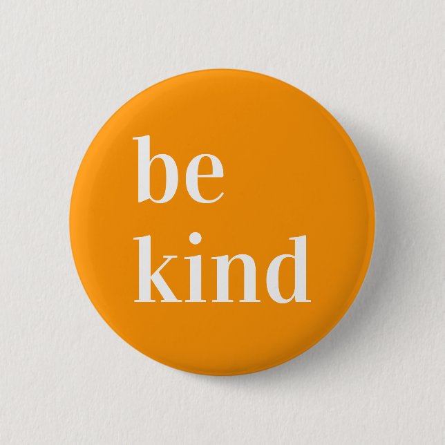 Badge Rond 5 Cm Sois gentil Bouton orange (Devant)