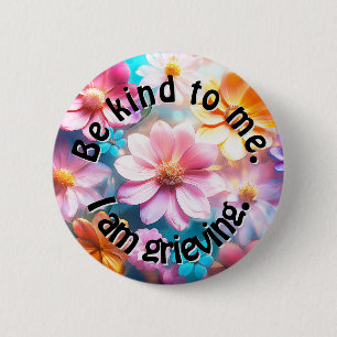 Badge Rond 5 Cm Sois Gentil ! Je suis en deuil.