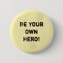 Badge Rond 5 Cm "Sois Ton Propre Héros." Devis motivationnel