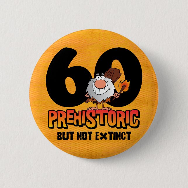 Badge Rond 5 Cm Soixantième anniversaire préhistorique (Devant)