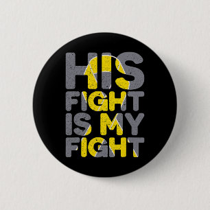 Badge Rond 5 Cm Son combat est mon combat T-shirt de sensibilisati