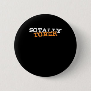 Badge Rond 5 Cm Sotally Tober Totally Sober Funny Drunk
