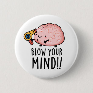 Badge Rond 5 Cm Souffle ton de cerveau drôle