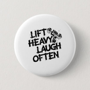 Badge Rond 5 Cm Soulever Lourd Rire Souvent Haltérophile Bodybuild