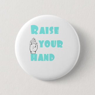 Badge Rond 5 Cm Soulevez votre main