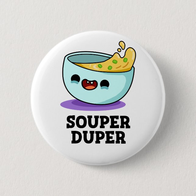 Badge Rond 5 Cm Souper Duper Fundy Soupe Pun (Devant)