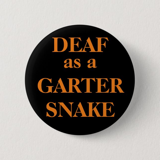 Badge Rond 5 Cm SOURD comme SERPENT de JARRETIÈRE (Devant)