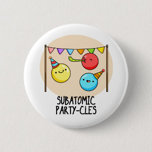 Badge Rond 5 Cm Sous-Parti Atomique - cycles Funny Science Pun