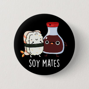 Badge Rond 5 Cm Soy Mates Funny Soy Sauce Pun Dark BG