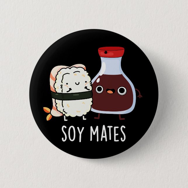 Badge Rond 5 Cm Soy Mates Funny Soy Sauce Pun Dark BG (Devant)