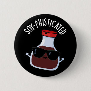 Badge Rond 5 Cm Soy-phisticated Funny Soy Sauce Pun Dark BG