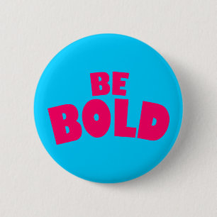 Badge Rond 5 Cm Soyez audacieux