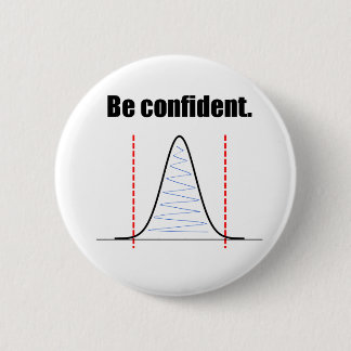 Badge Rond 5 Cm Soyez bouton sûr d'intervalles de confiance