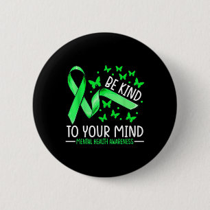Badge Rond 5 Cm Soyez Conforme À Votre Esprit Santé Mentale S Conn