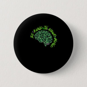 Badge Rond 5 Cm Soyez Gentil À Votre Esprit Cerveau De Ruban Vert 