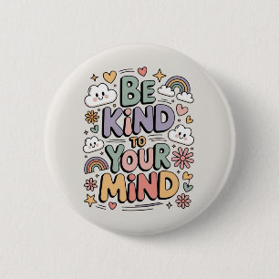 Badge Rond 5 Cm Soyez gentil avec vous-même, Citation motivante et