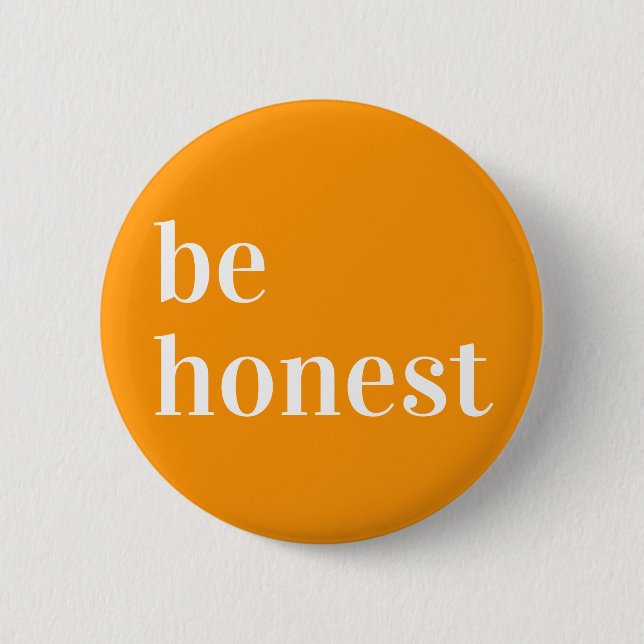 Badge Rond 5 Cm Soyez honnête Bouton Pin Orange (Devant)