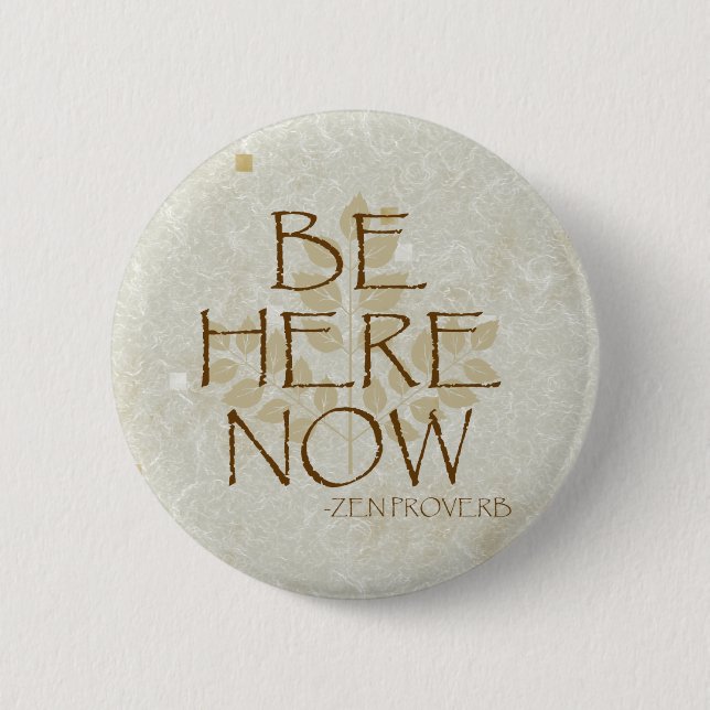 Badge Rond 5 Cm Soyez ici maintenant (Devant)