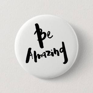 Badge Rond 5 Cm "Soyez" - insigne extraordinaire de bouton
