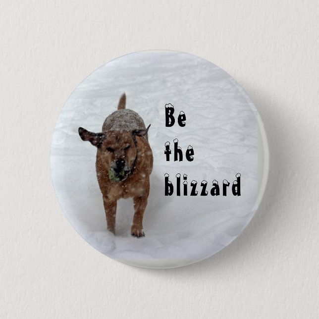 Badge Rond 5 Cm Soyez la tempête de neige (Devant)