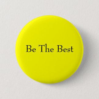 Badge Rond 5 Cm Soyez le meilleur bouton