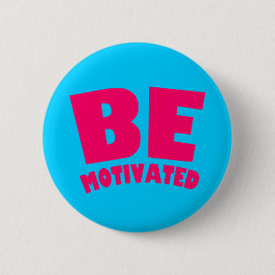 Badge Rond 5 Cm Soyez motivé