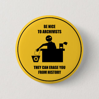 Badge Rond 5 Cm Soyez Nice aux archivistes