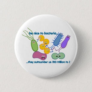 Badge Rond 5 Cm Soyez Nice aux bactéries