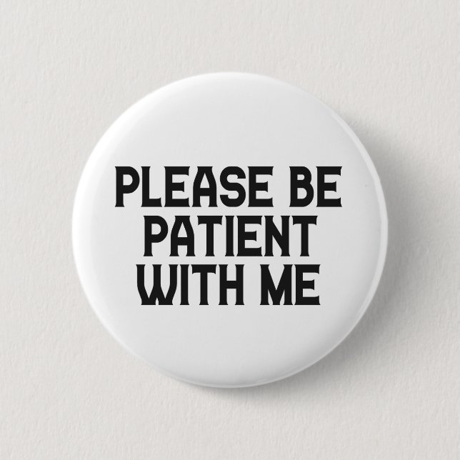 Badge Rond 5 Cm Soyez patient avec moi Sensibilisation Alzheimer (Devant)