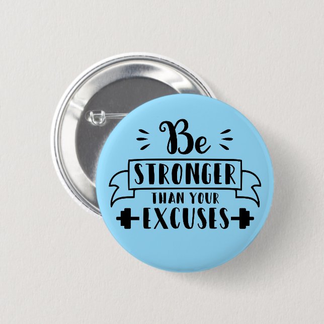 Badge Rond 5 Cm Soyez plus fort que vos excuses (Devant & derrière)